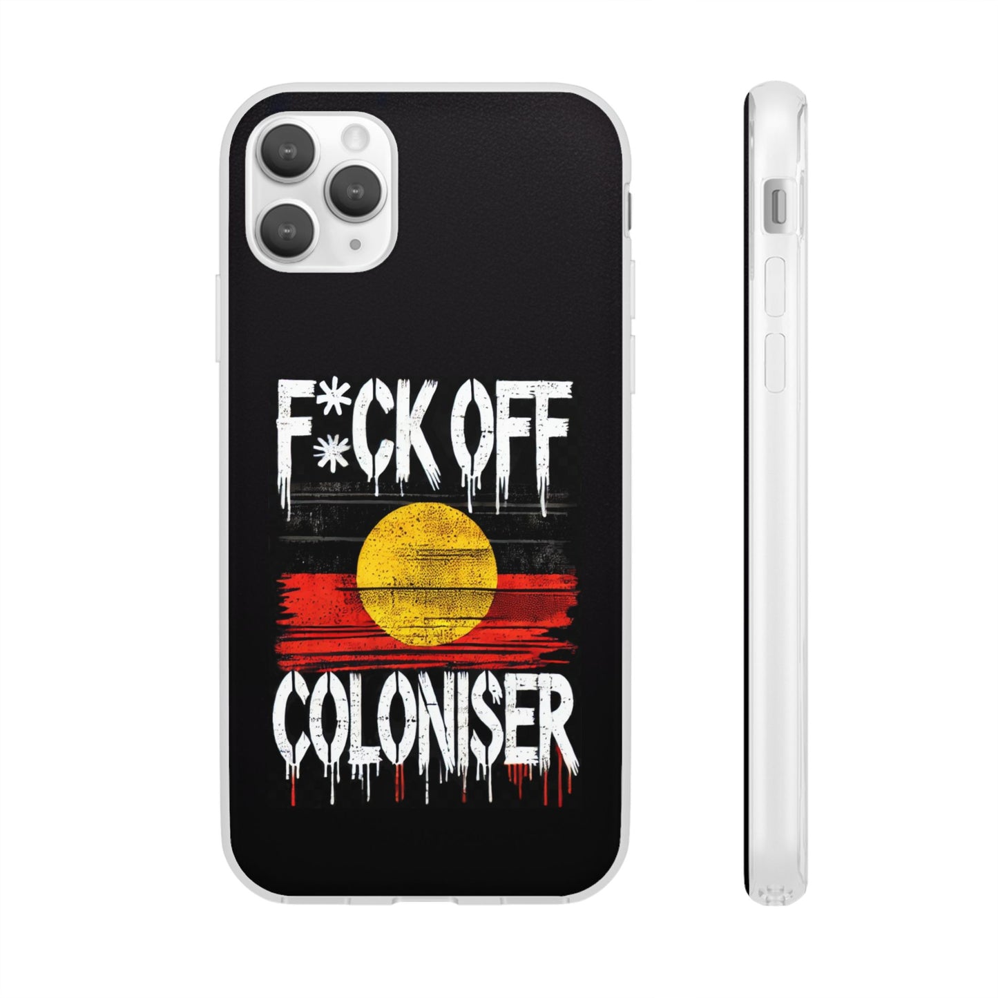 Flexi Case - F*CK OFF COLONISER Anti-Oppression Message Phone Cover