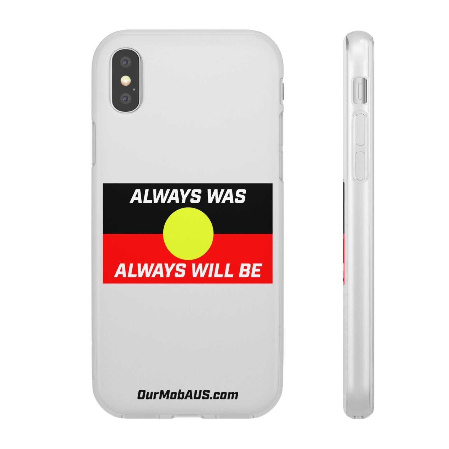 Phone Case - Flexi Cases - 'Always was always will be' Design