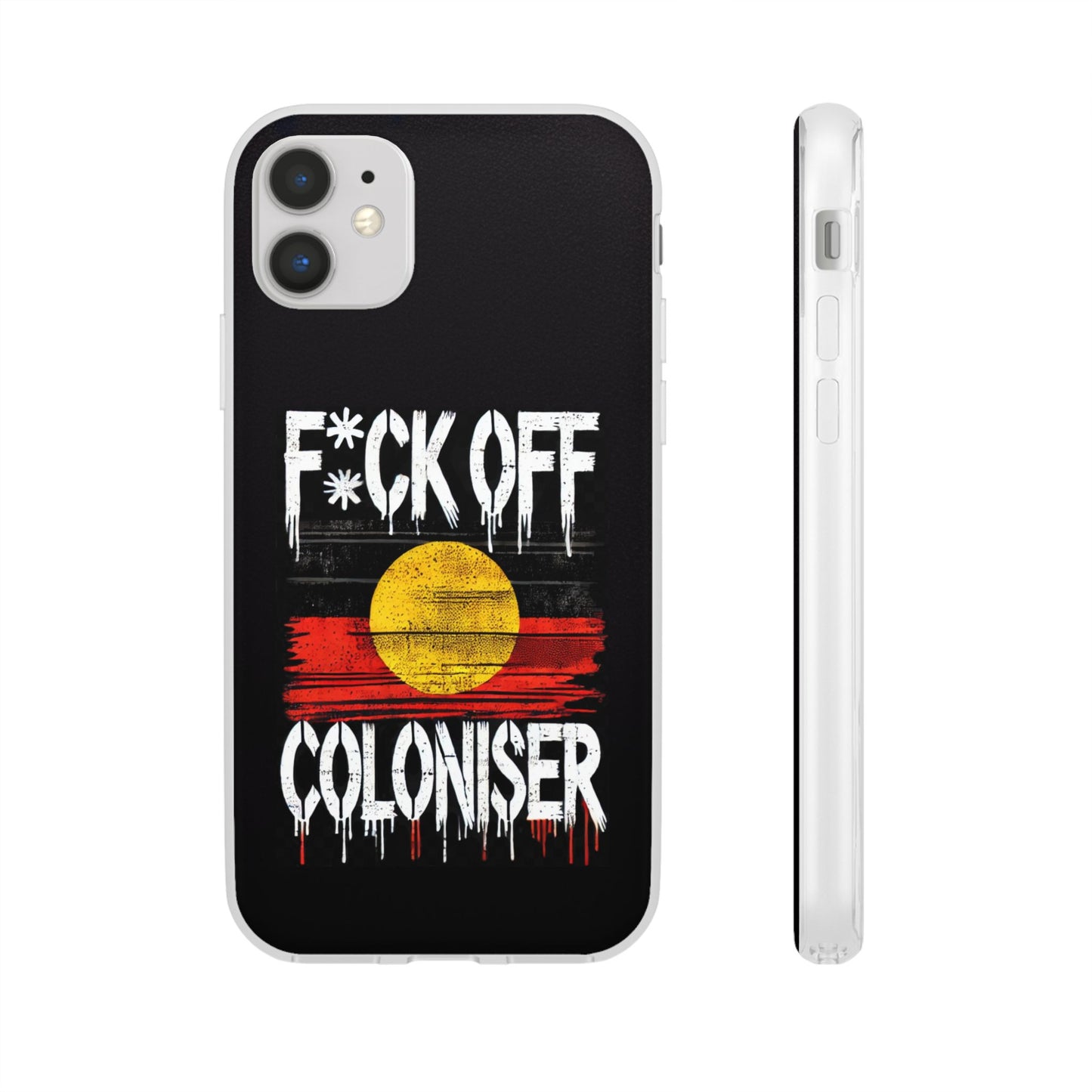 Flexi Case - F*CK OFF COLONISER Anti-Oppression Message Phone Cover