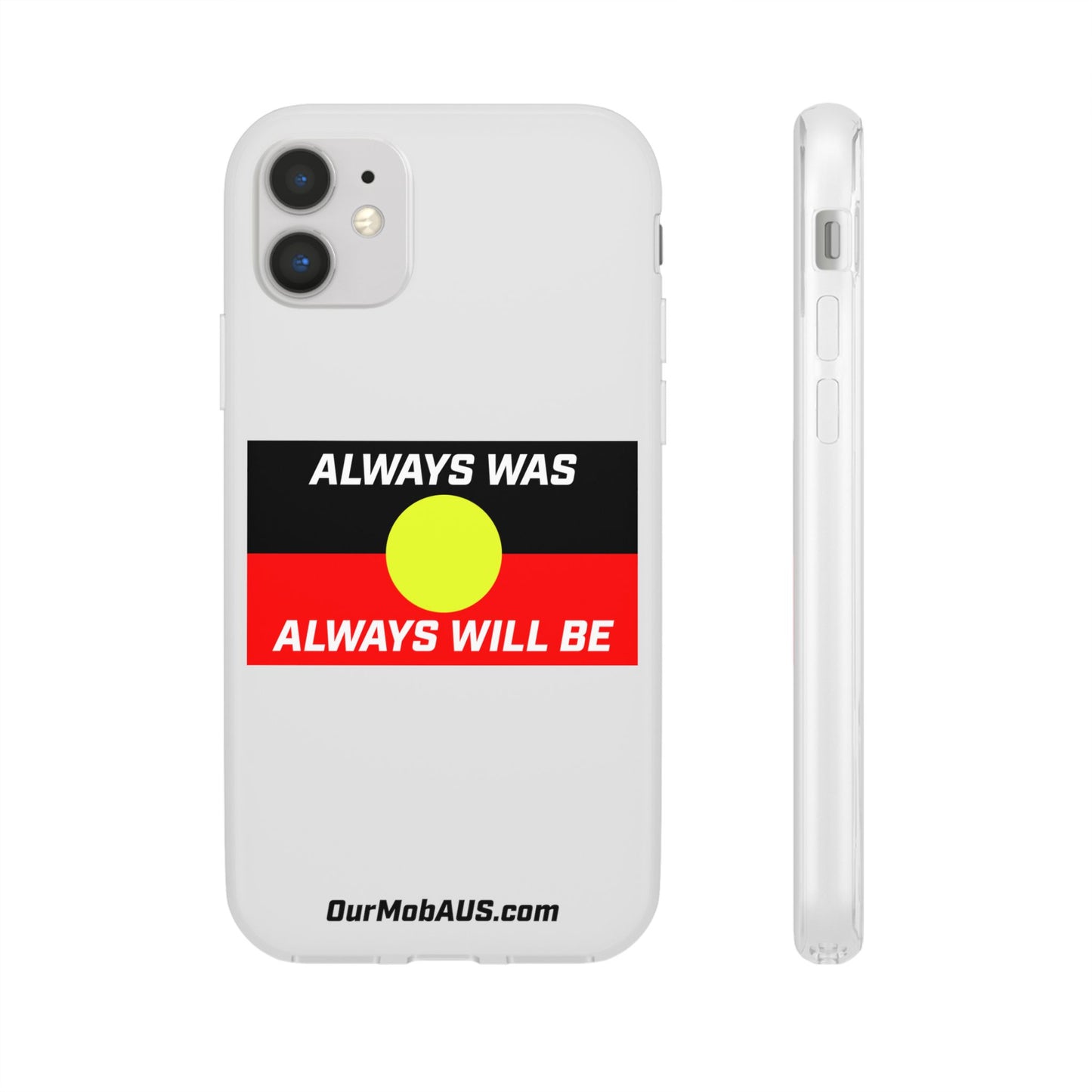 Phone Case - Flexi Cases - 'Always was always will be' Design