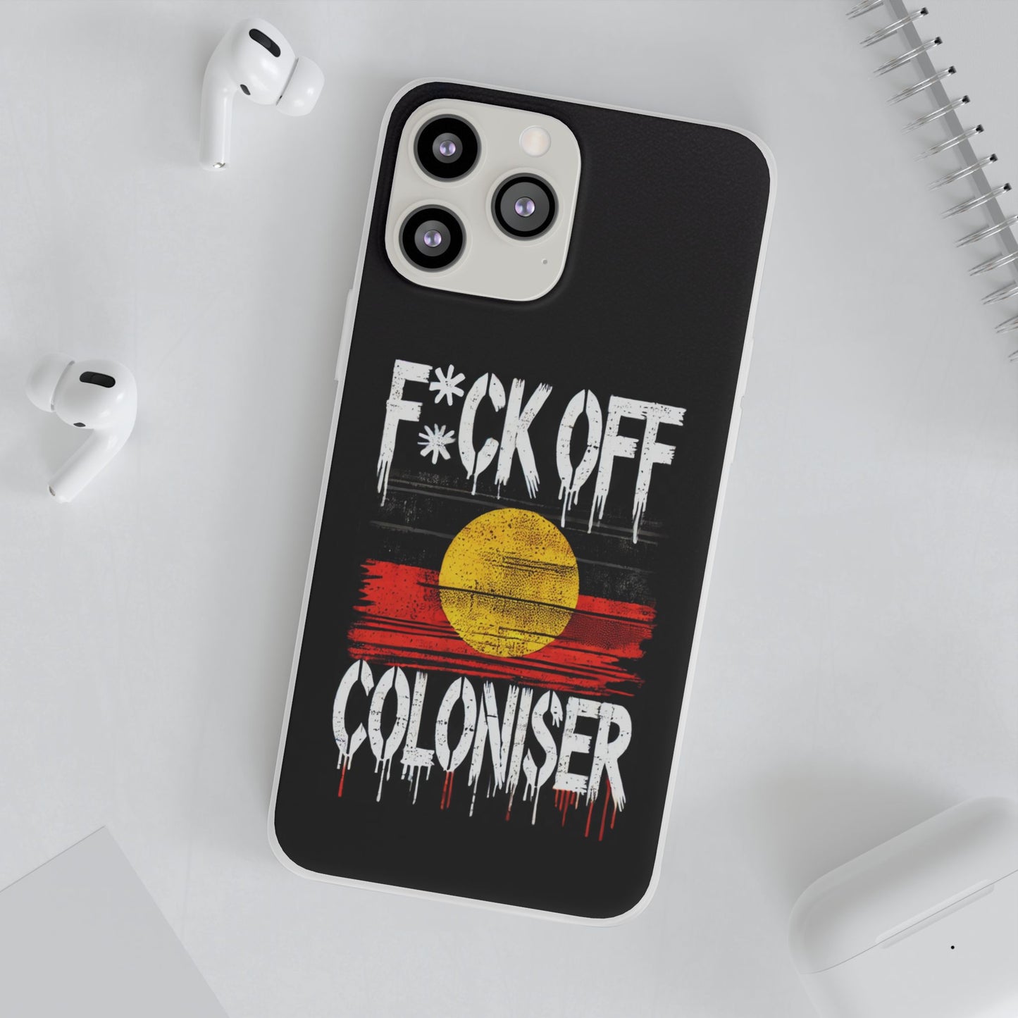 Flexi Case - F*CK OFF COLONISER Anti-Oppression Message Phone Cover