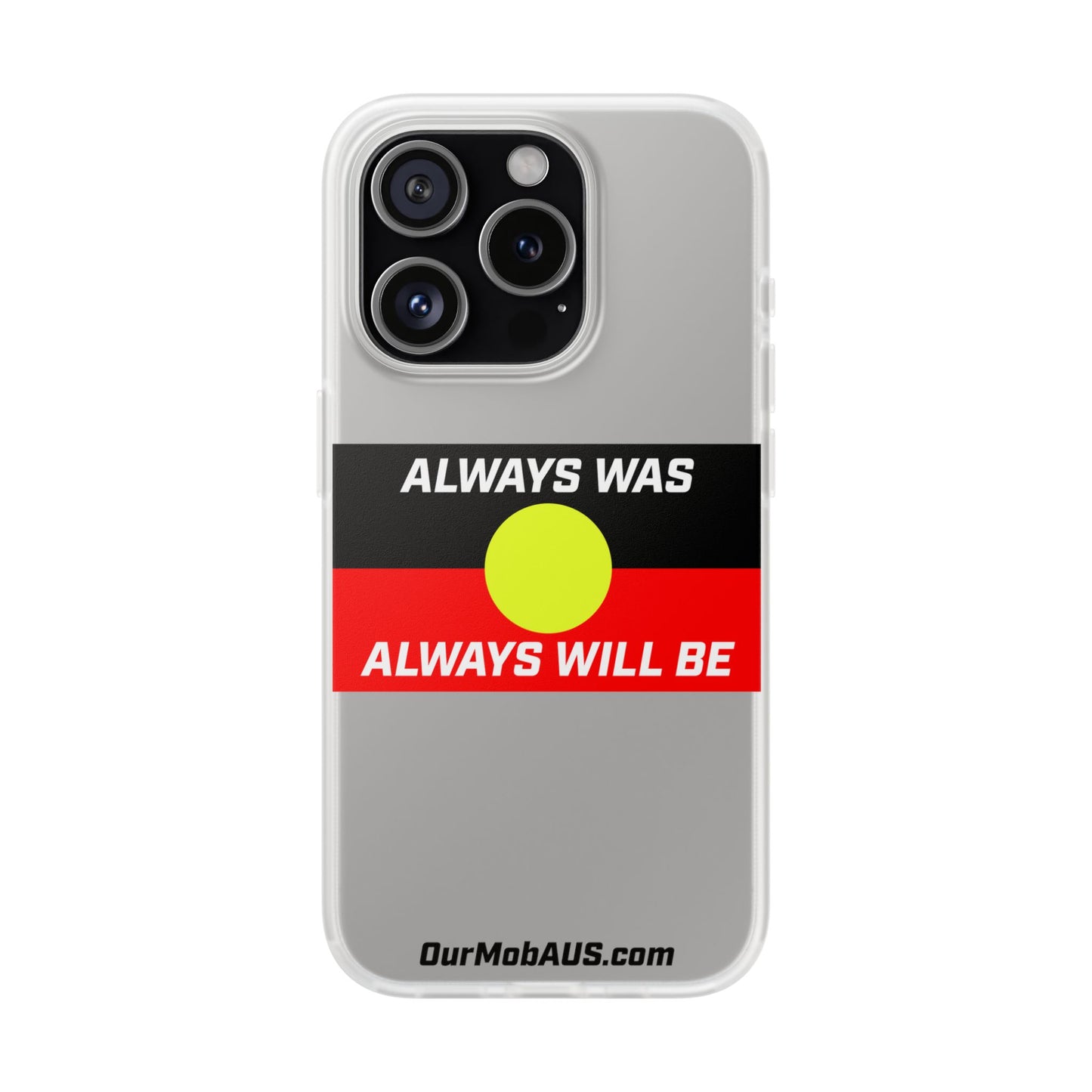 Phone Case - Flexi Cases - 'Always was always will be' Design