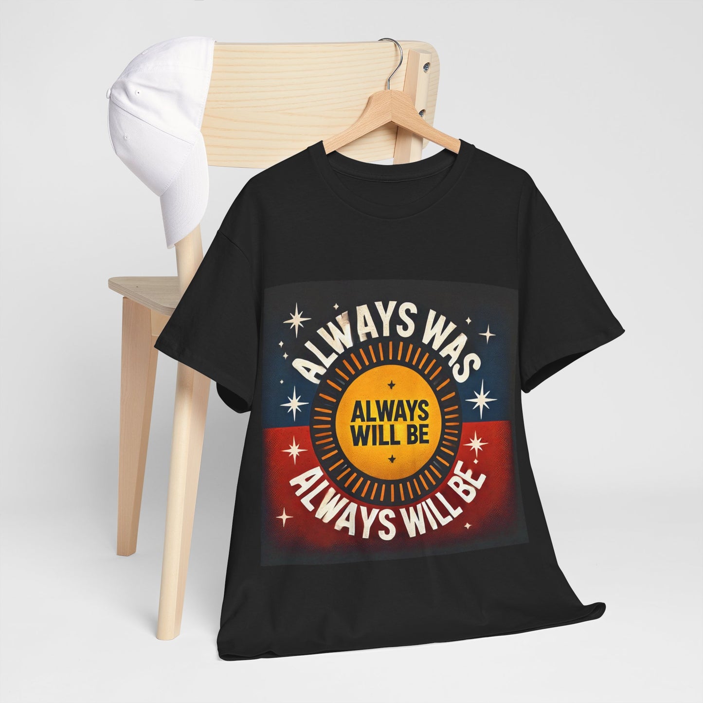 Always Was Always Will Be Unisex Tee