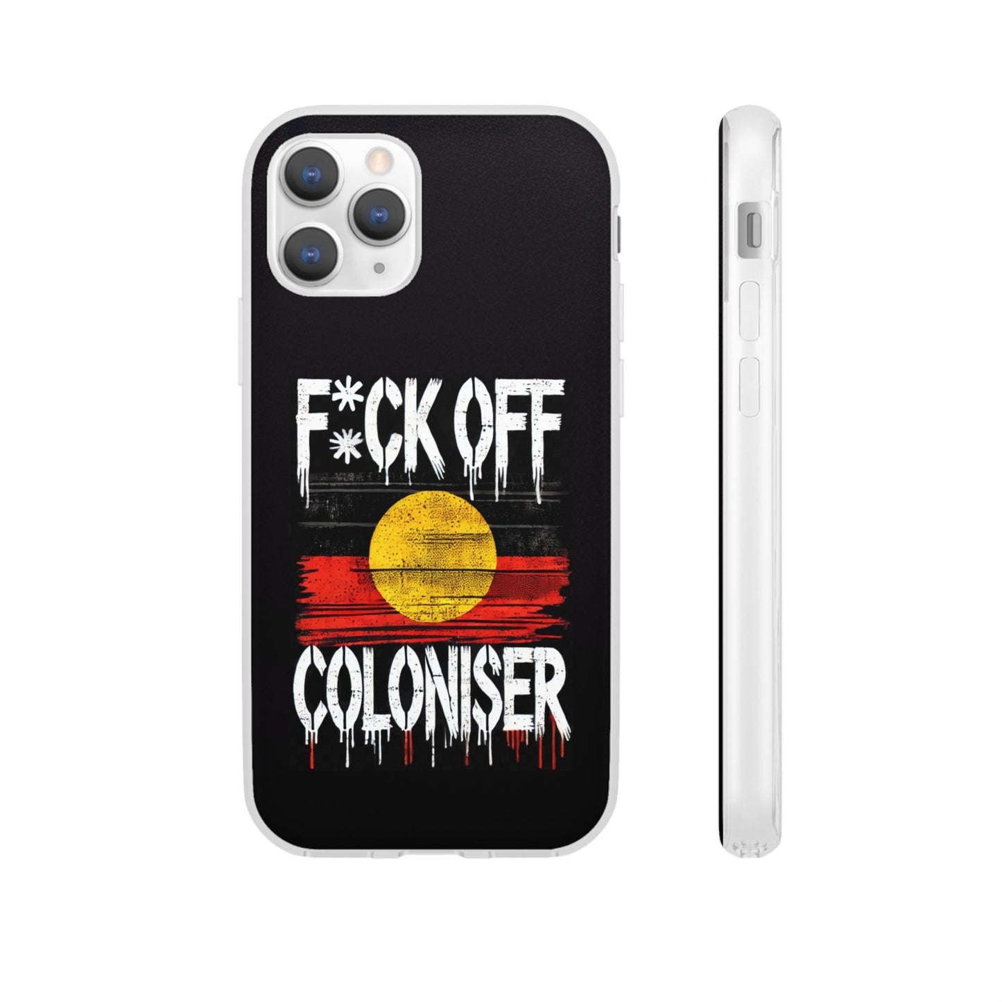 Flexi Case - F*CK OFF COLONISER Anti-Oppression Message Phone Cover