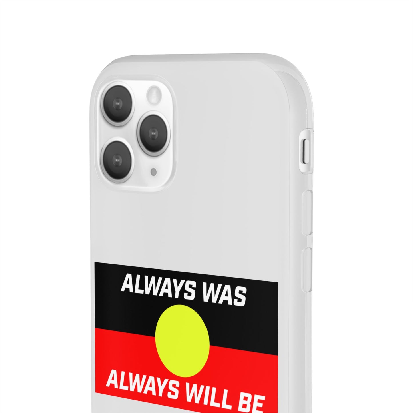 Phone Case - Flexi Cases - 'Always was always will be' Design