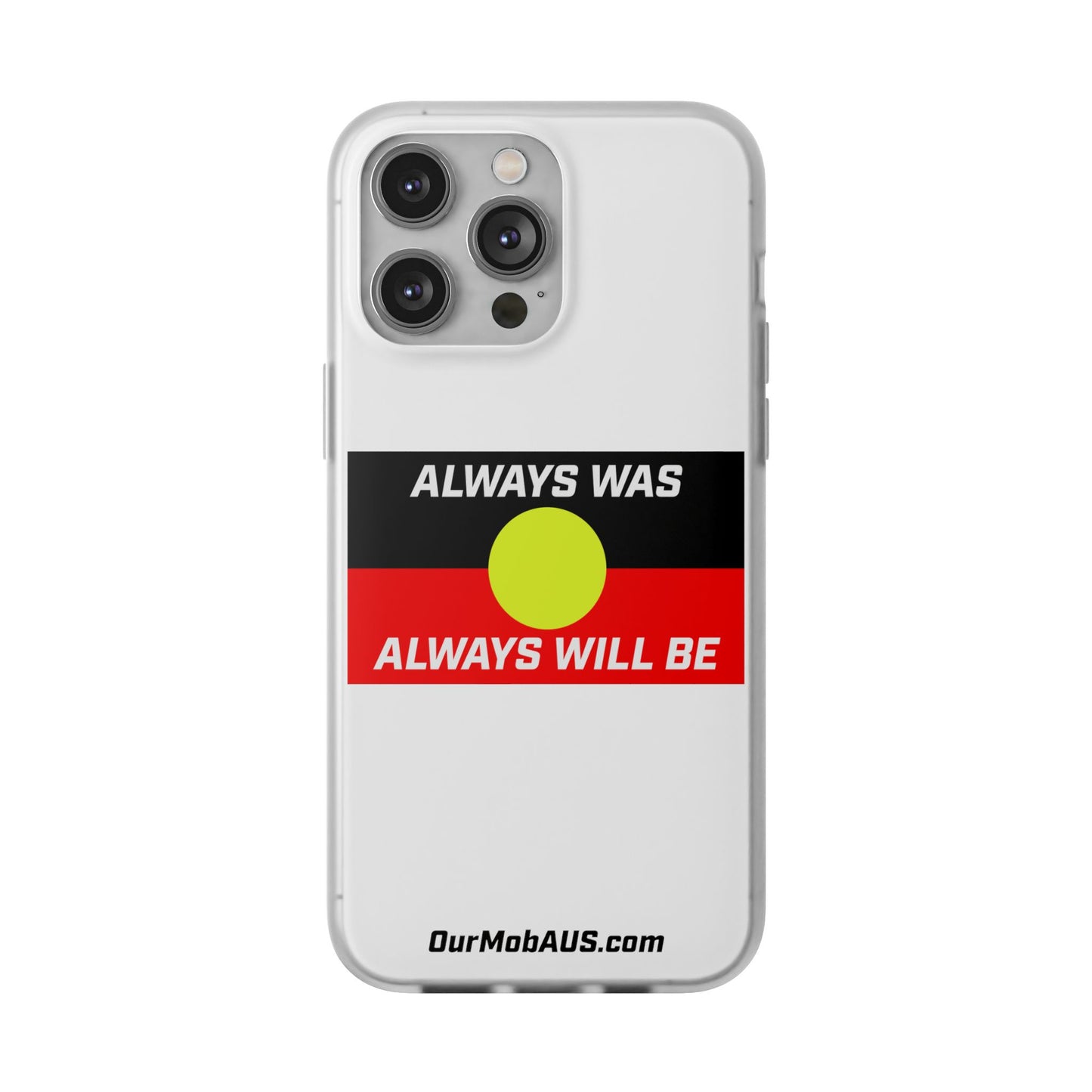 Phone Case - Flexi Cases - 'Always was always will be' Design