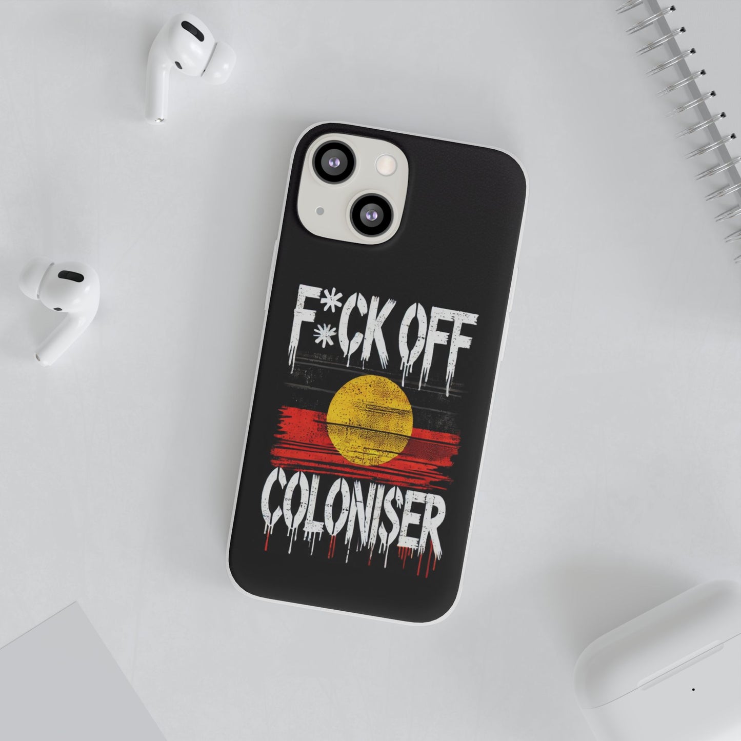 Flexi Case - F*CK OFF COLONISER Anti-Oppression Message Phone Cover