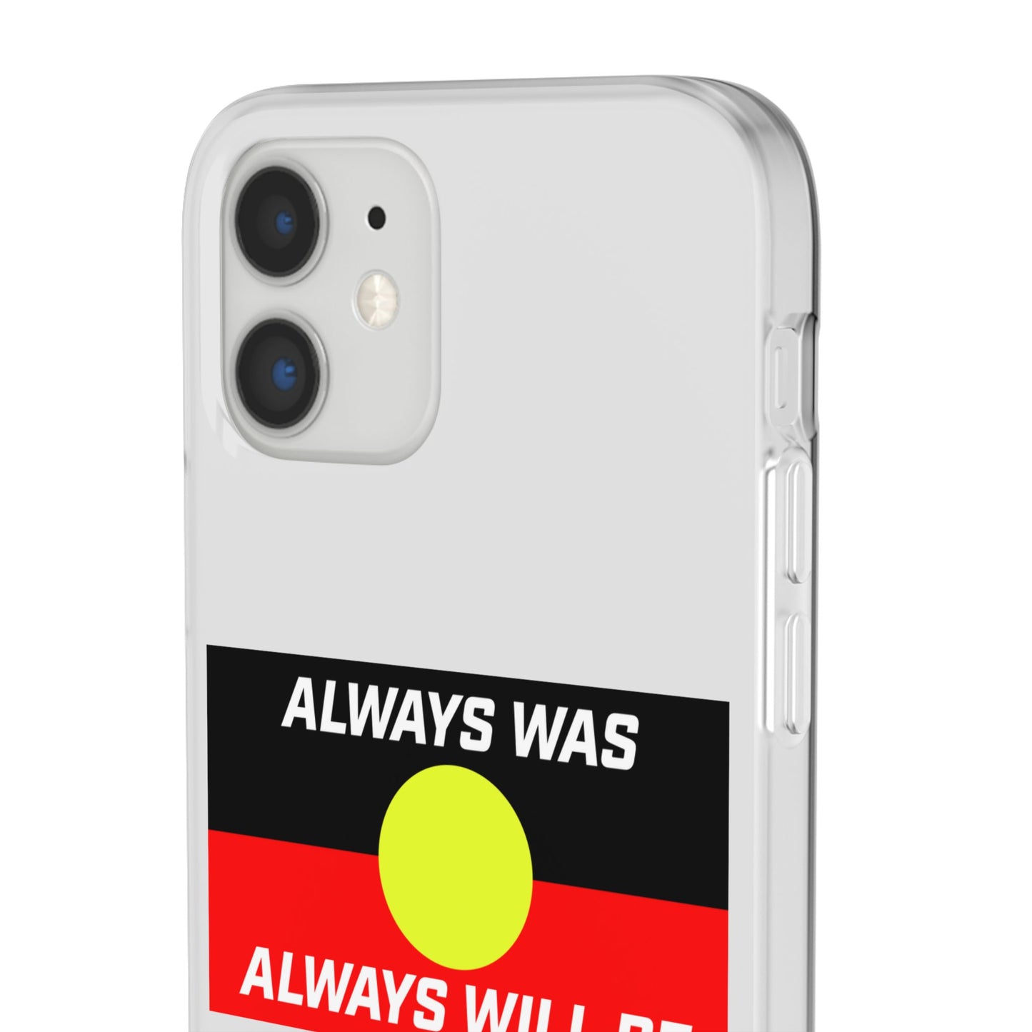 Phone Case - Flexi Cases - 'Always was always will be' Design