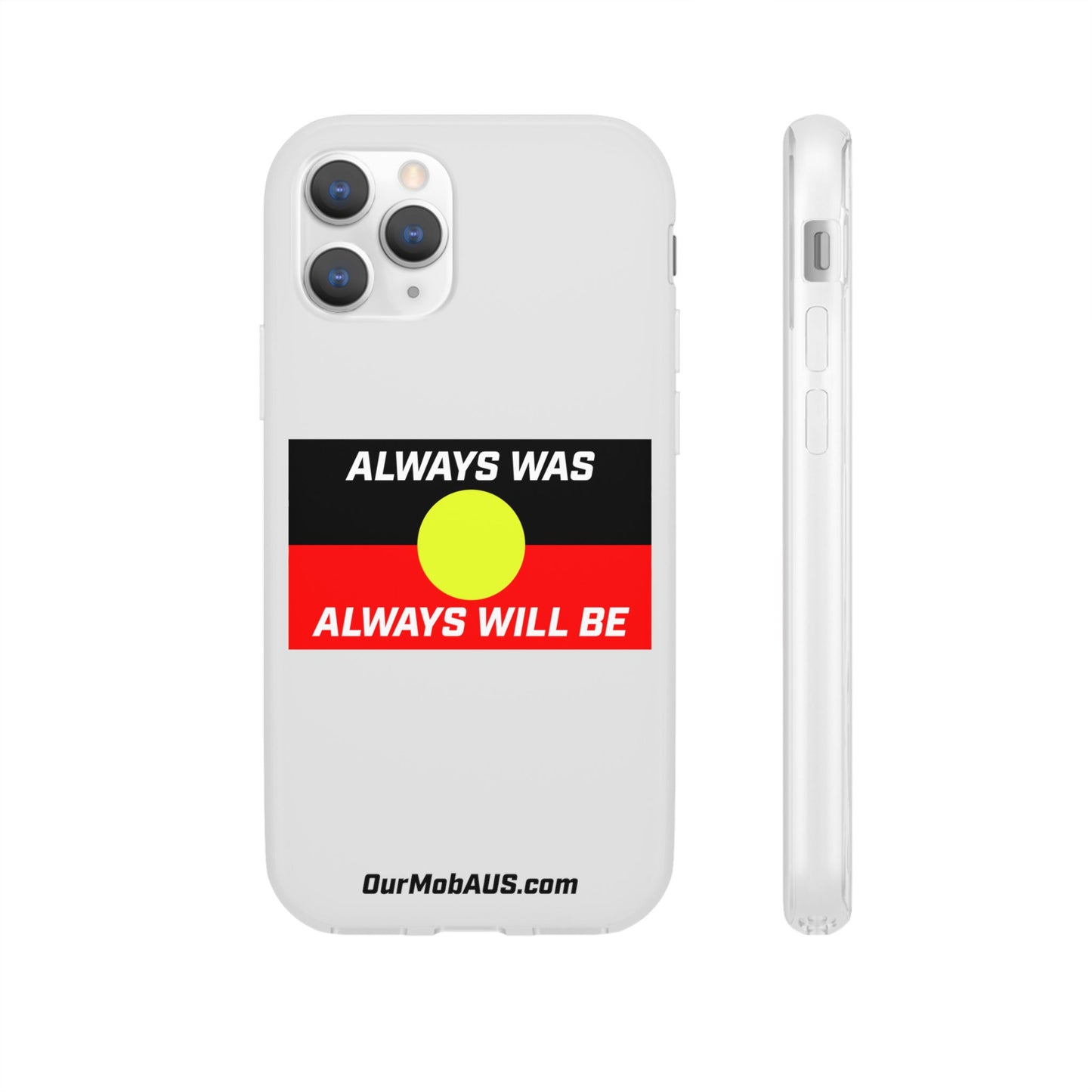 Phone Case - Flexi Cases - 'Always was always will be' Design