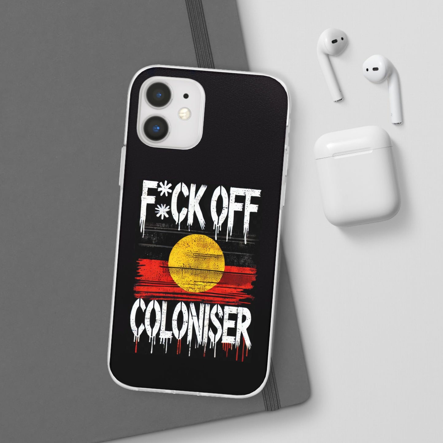 Flexi Case - F*CK OFF COLONISER Anti-Oppression Message Phone Cover