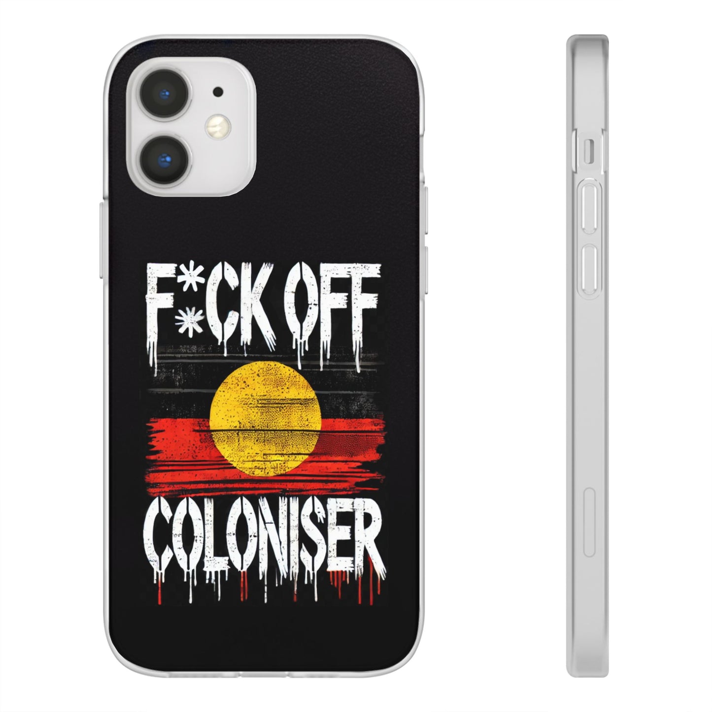 Flexi Case - F*CK OFF COLONISER Anti-Oppression Message Phone Cover