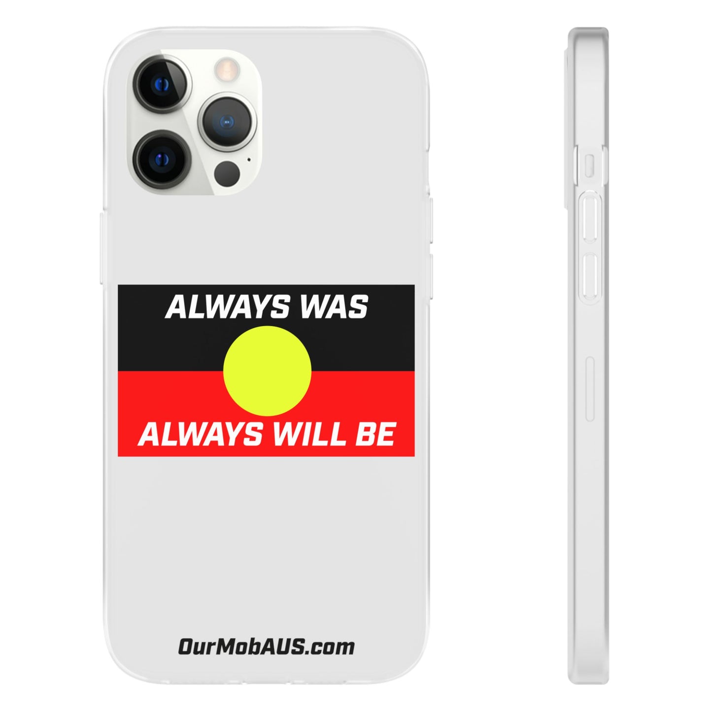 Phone Case - Flexi Cases - 'Always was always will be' Design