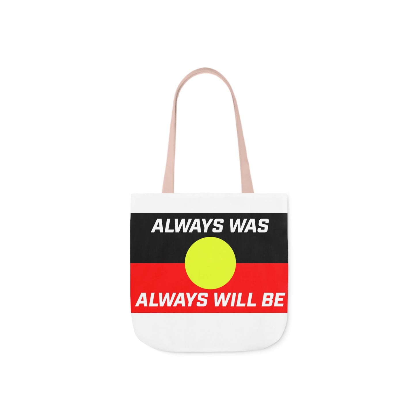 Canvas Tote Bag - Always Was Always Will Be, Powerful Message Against Oppression