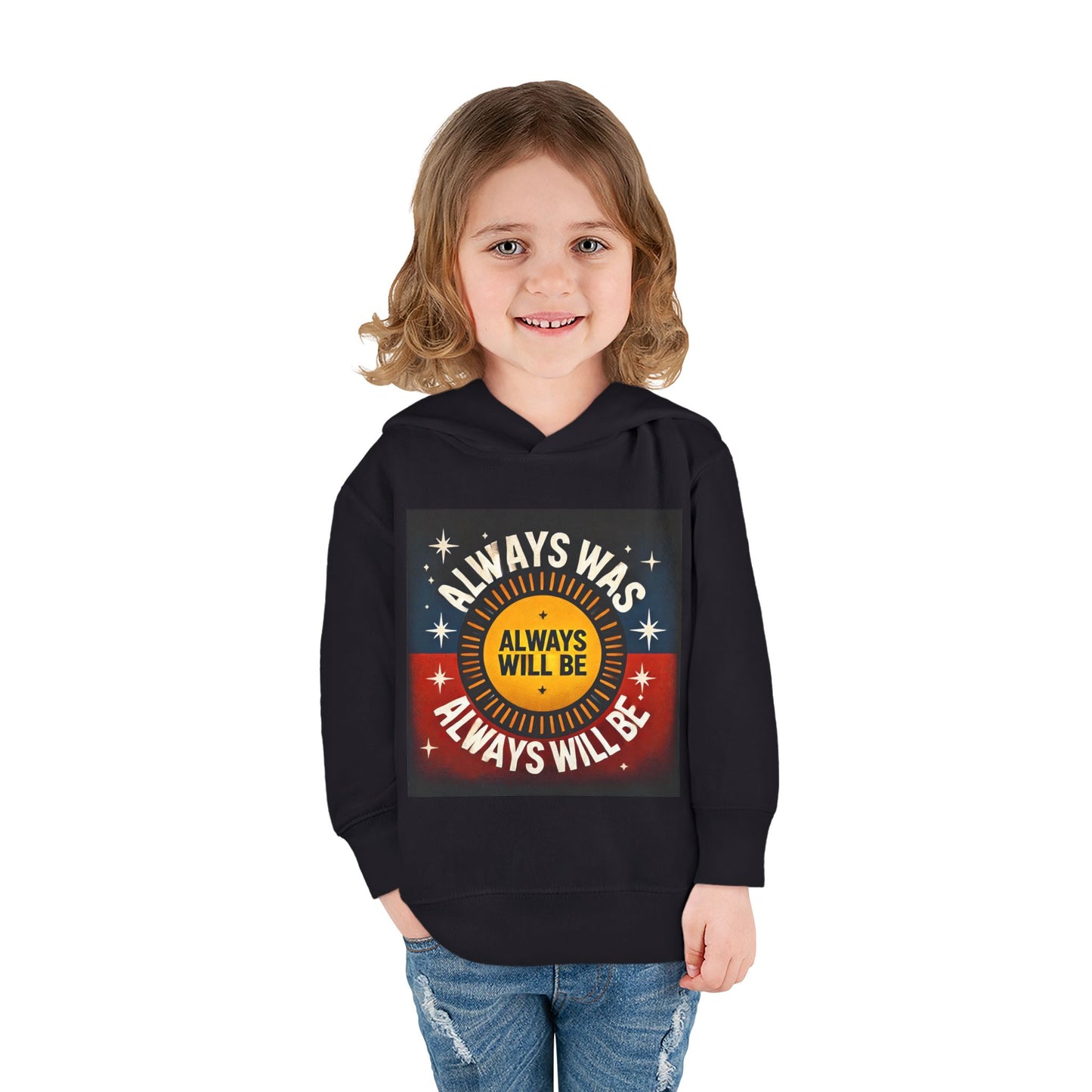 Toddler Fleece Hoodie - 'toddler always was always will be' Design