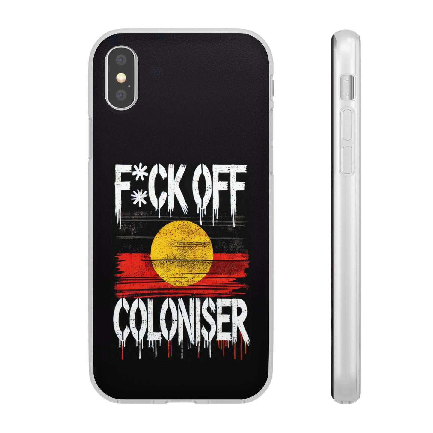 Flexi Case - F*CK OFF COLONISER Anti-Oppression Message Phone Cover