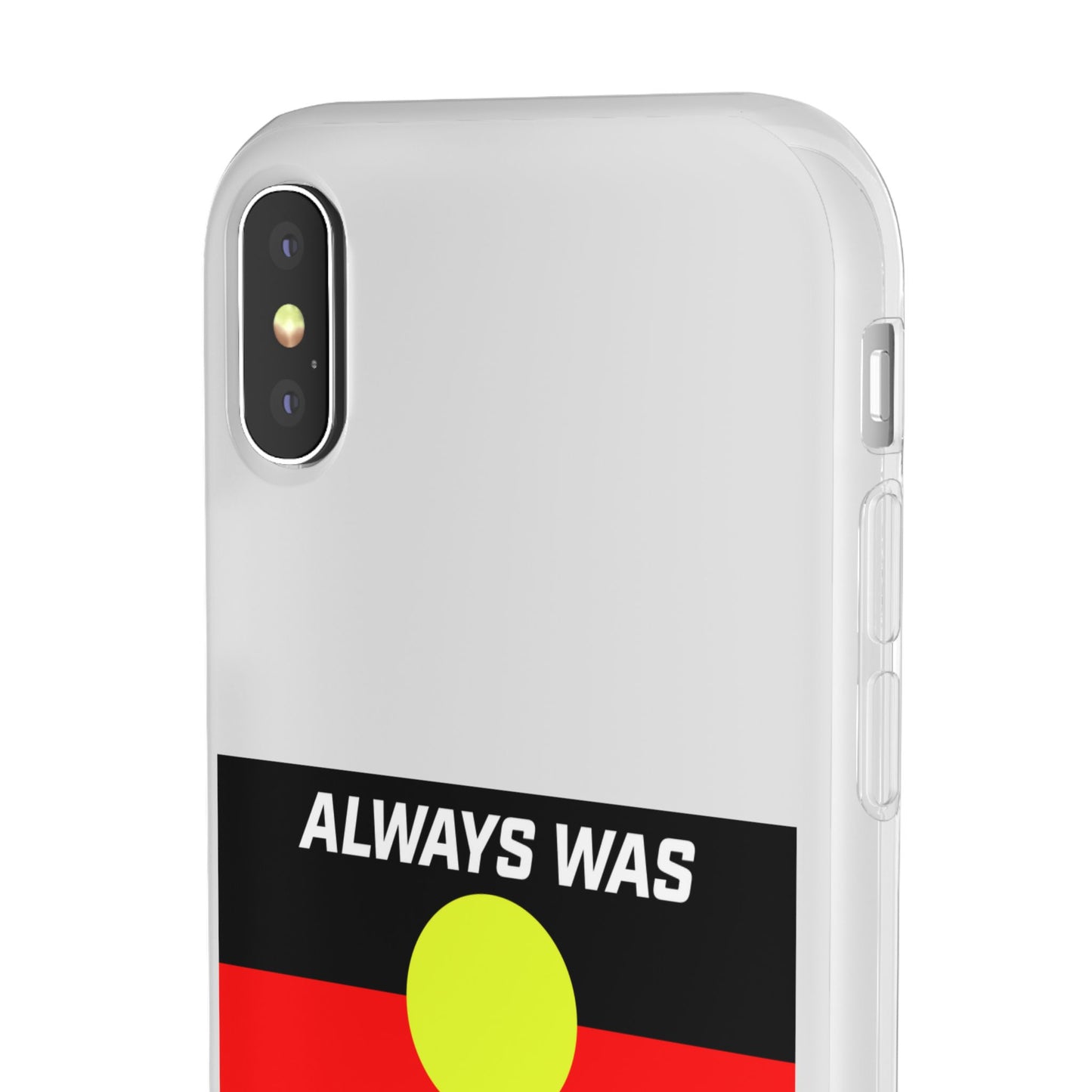 Phone Case - Flexi Cases - 'Always was always will be' Design