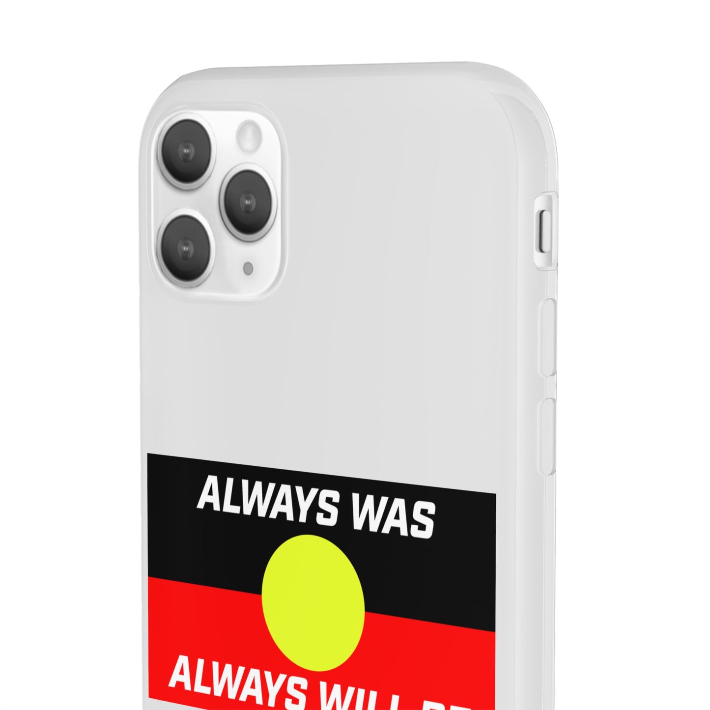 Phone Case - Flexi Cases - 'Always was always will be' Design