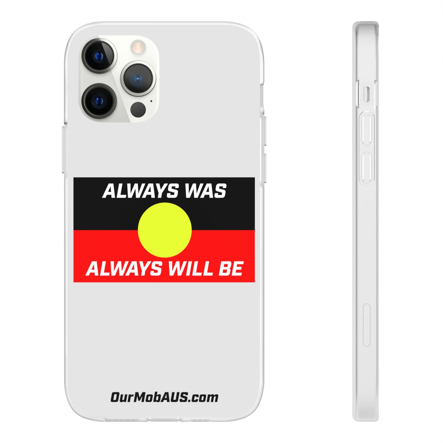 Phone Case - Flexi Cases - 'Always was always will be' Design