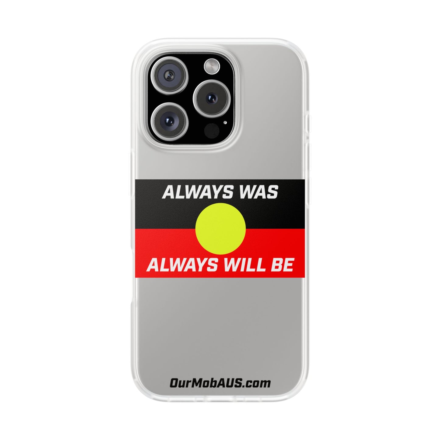 Phone Case - Flexi Cases - 'Always was always will be' Design