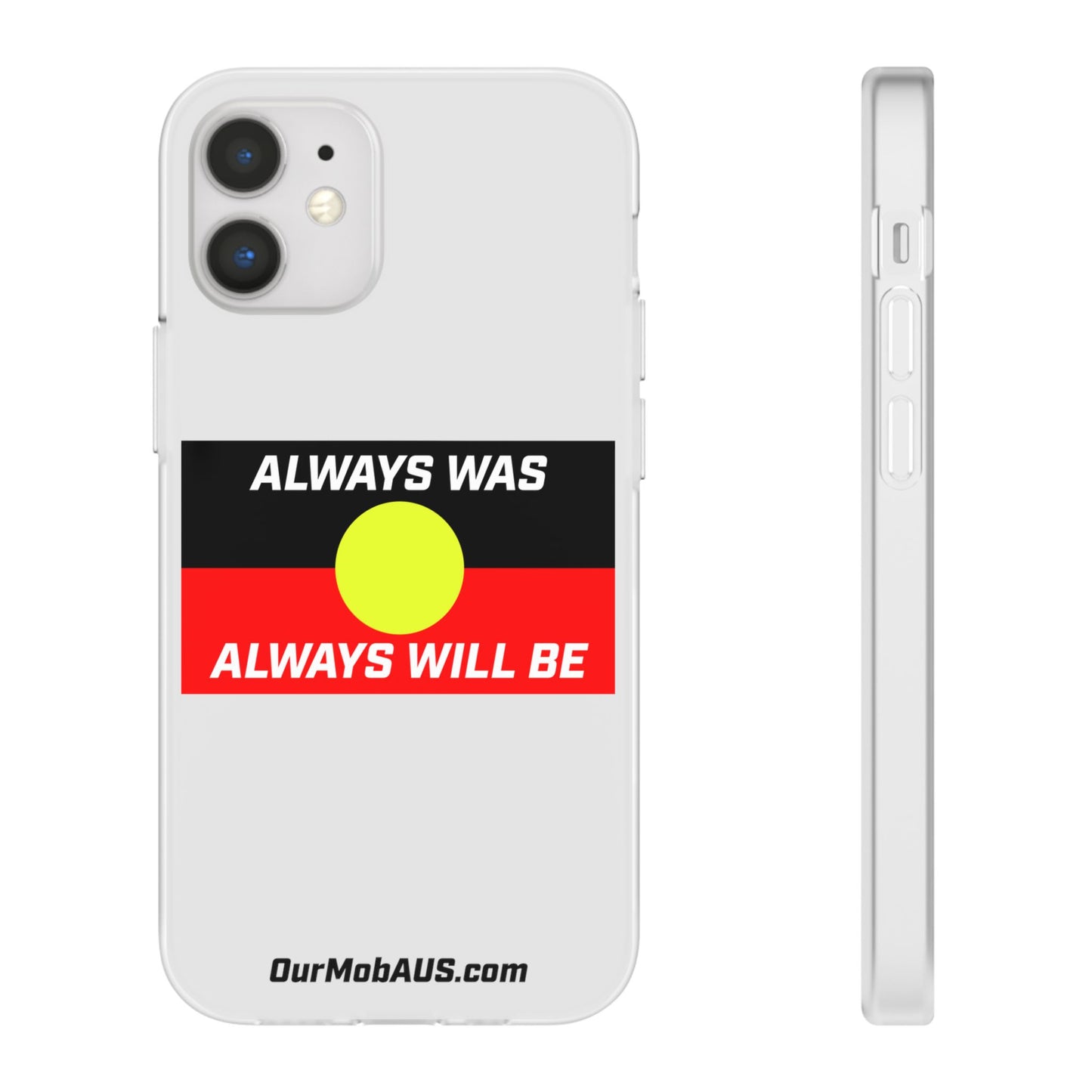 Phone Case - Flexi Cases - 'Always was always will be' Design