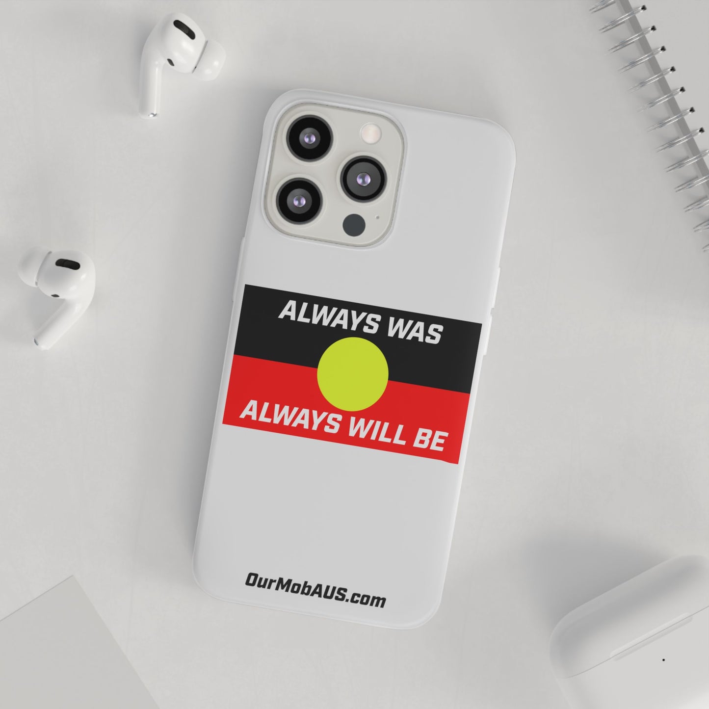 Phone Case - Flexi Cases - 'Always was always will be' Design