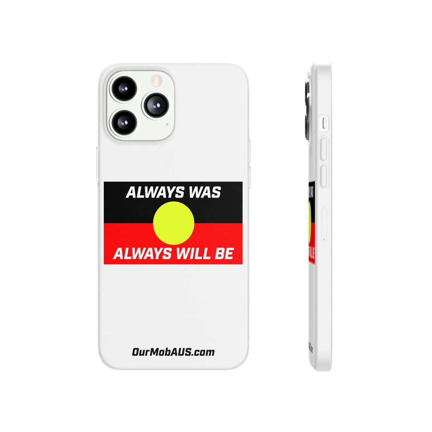 Phone Case - Flexi Cases - 'Always was always will be' Design