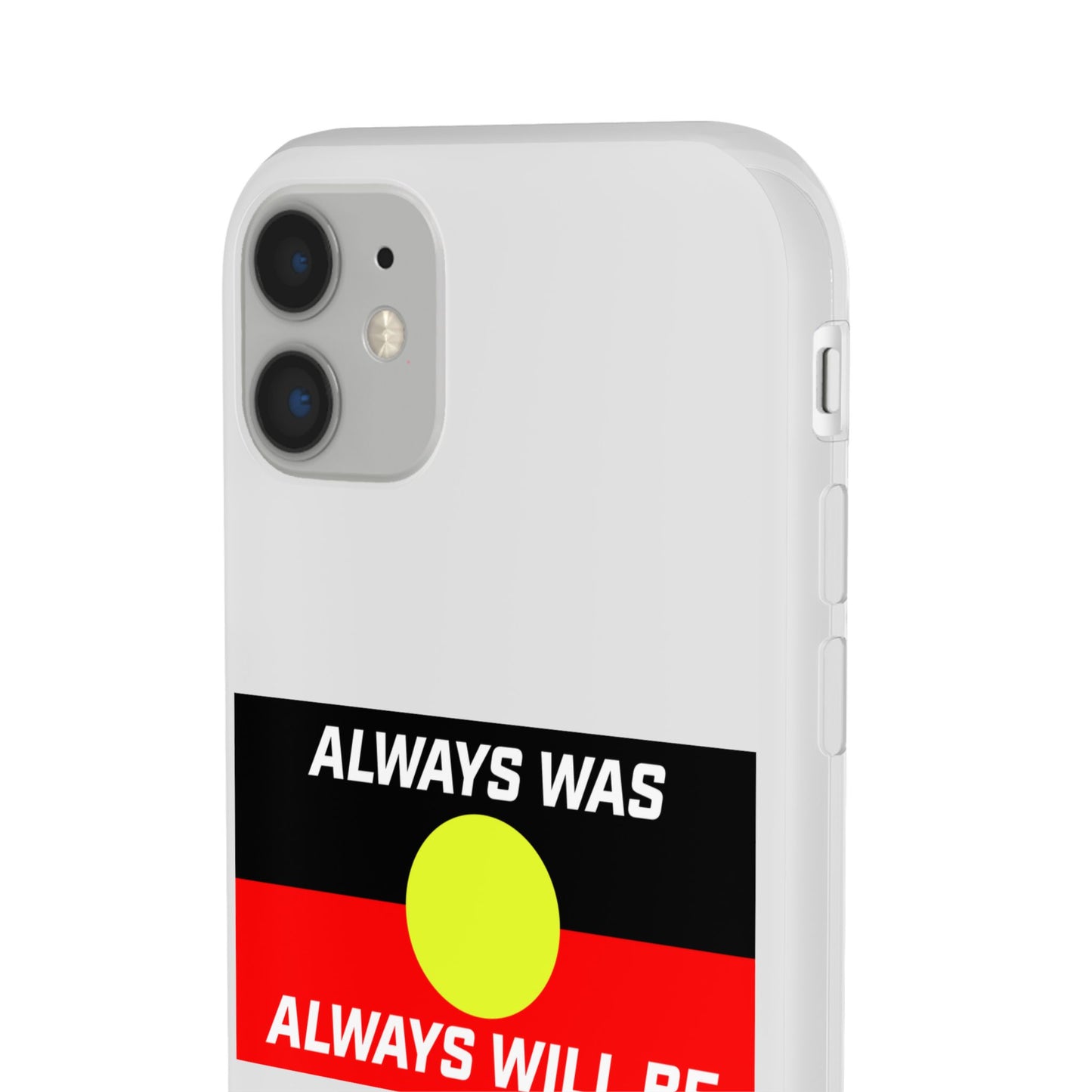 Phone Case - Flexi Cases - 'Always was always will be' Design